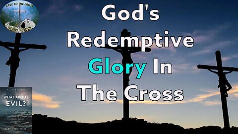 God's Redemptive Glory In The Cross