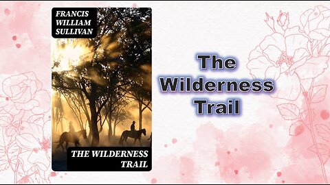 The Wilderness Trail - Chapter 01