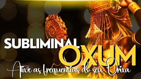 Subliminal Oxum- Ative seu o orixá e vivencie experiencias incríveis.