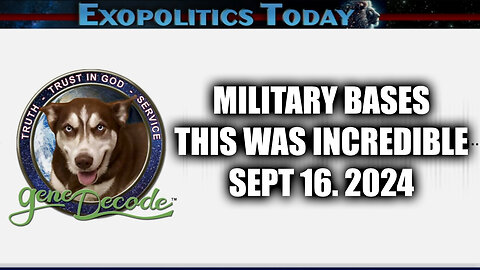 Gene Decode Sept 16 - Military Bases > This Was Incredible.