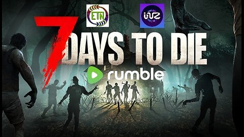 7 Days To Learn With My Hubby (ETNWHVAC) // Let's Suck Some Zombie Toes! // 7 Days To Die (#1)