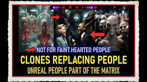 WARNING! NOT FOR FAINT HEARTED PEOPLE, CLONES REPLACING PEOPLE