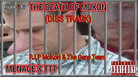 Death of Mokon – Menace X TTT (Produced by Anabolic Beats)