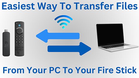 Transfer Files From Fire Stick To or From Your PC