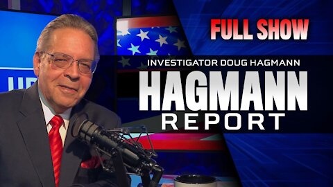 When Will Enough Be Enough? John Moore on The Hagmann Report (Hour 1) 7/27/2021