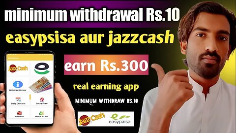 best earning app minimum withdraw Rs.10 easypsisa or jazzcash