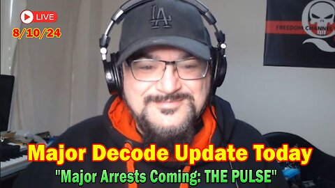 Major Decode Update Today Aug 10: "Major Arrests Coming: THE PULSE"