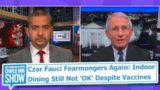 Czar Fauci Fearmongers Again: Indoor Dining Still Not 'OK' Despite Vaccines