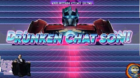 Its Drunken Chat Son Week 38!