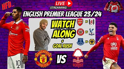 Manchester United VS Nottingham Forest + Goal rush | LIVE WATCH ALONG