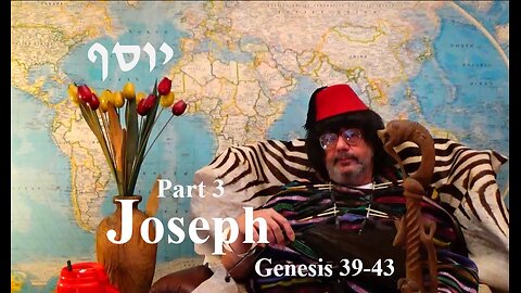 Joseph 3 — Genesis 39 - 43