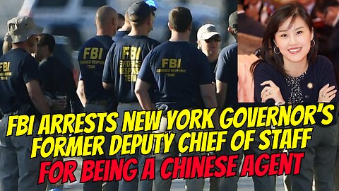 BREAKING: FBI Arrests NY Governor's Former Deputy Chief of Staff For Being Chinese Agent