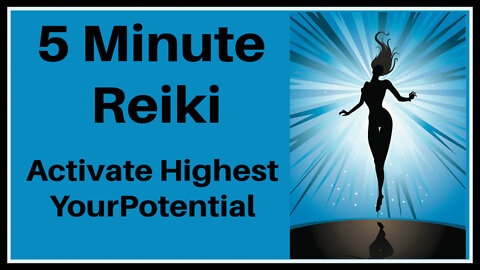 Reiki (Karuna Ki) Activate Highest Potential l 5 Minute Session l Healling Hands Series