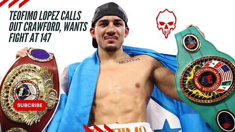 Teofimo Lopez Calls Out Crawford, Wants Fight At 147