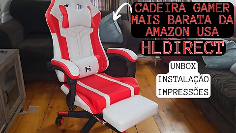 Cadeira Gamer Chinesa HLDIRECT comprada na Amazon dos Estado Unidos com otímo preço e bastante