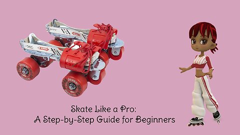 Skate Like a Pro: A Step-by-Step Guide for Beginners