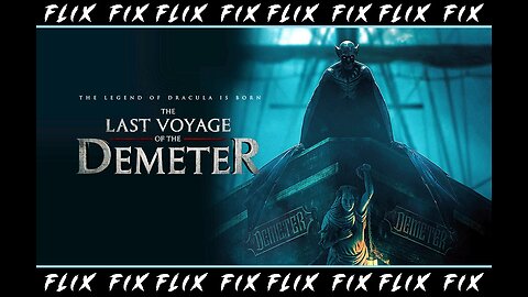 THE LAST VOYAGE OF THE DEMETER (2023) : FLIX FIX