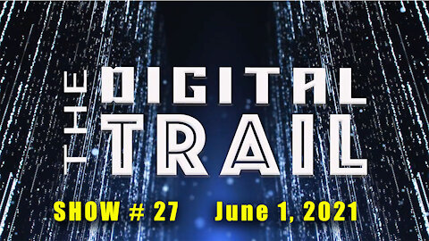 THE DIGITAL TRAIL - Show # 27