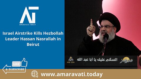 Israel Airstrike Kills Hezbollah Leader Hassan Nasrallah in Beirut | Amaravati Today