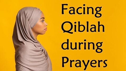 The Burden of Religion - Facing the Qiblah - English Tafsir