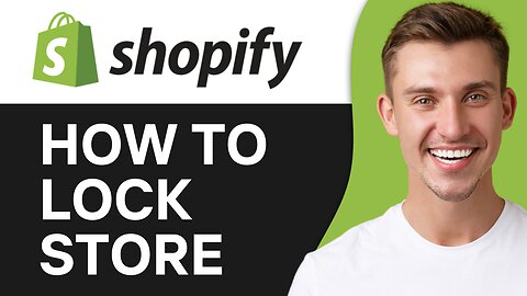 HOW TO LOCK SHOPIFY STORE