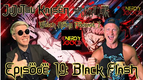 Jujutsu Kaisen Watch Along Podcast Season 1 Episode 19 Black Flash