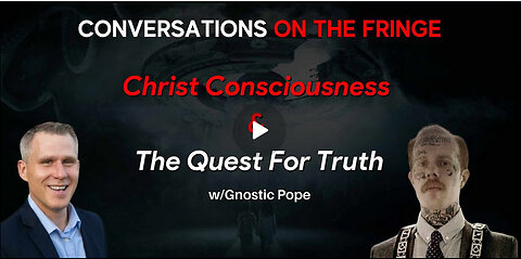 Christ Consciousness & The Quest For Truth w/Gnostic Pope | Conversations On The Fringe