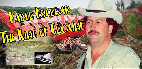 The King of Cocaine: The Rise and Fall of Pablo Escobar