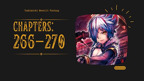 Tsukimichi Moonlit Fantasy | Light Novel | Chapters 266-270