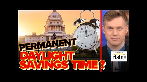 Robby Soave: The Senate Voted to Make Daylight Savings Permanent, Which Is FANTASTIC