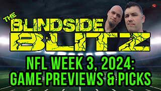 NFL Week 3, 2024 Game Previews | Blindside Blitz EP 22