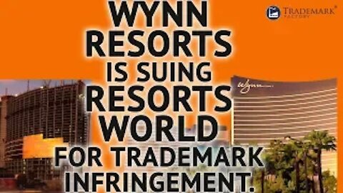 Wynn Resorts Is Suing Resorts World | Trademark Factory Screw-Ups - Ep. 084