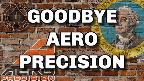 The End of Aero Precision? Forced Out By The State of Washington