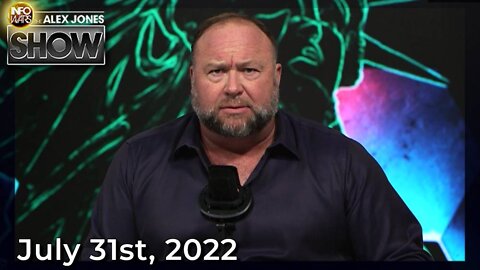 Sunday Emergency Broadcast: Experts Warn Global Food Supply Being Deliberately Destroyed, Triggering Collapse & Massive War - ALEX JONES 7/31/2022