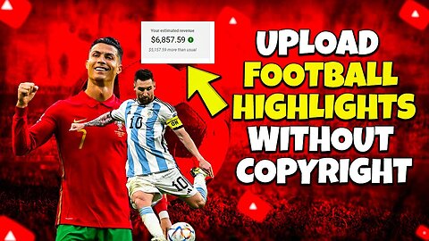 How To Upload Football Highlights On Without Copyright 2024