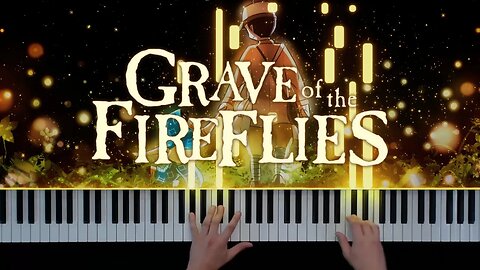 Grave of the Fireflies (Studio Ghibli Piano Cover)