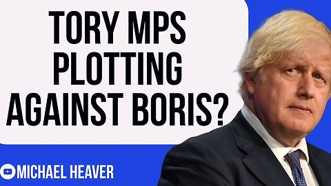 Tory MPs Plot To TOPPLE Boris As PM?