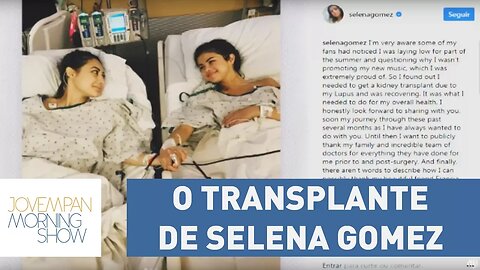 O transplante de Selena Gomez e sua luta contra o lúpus | Morning Show