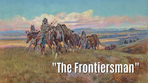 "The Frontiersman" By Richard Wightman | Poems of Great Men