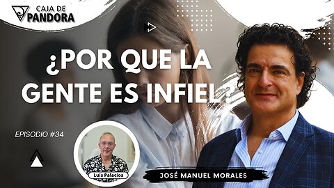 ¿Por que la Gente es Infiel? con José Manuel Morales