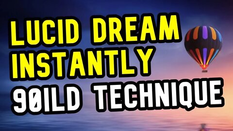 90ILD Technique: Lucid Dream In 5 Seconds EVERY TIME