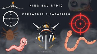 KING BAU RADIO | PREDATORS & PARASITES | 9.4.2024