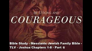 Bible Study - Messianic Jewish Family Bible - TLV - Joshua Chapters 1-8 - Part 6