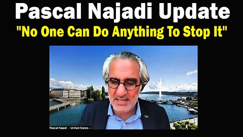 Pascal Najadi Update: "No One Can Do Anything To Stop It"