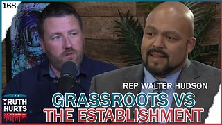 Truth Hurts #168 - Debating Grassroots vs Establishment with Rep Walter Hudson