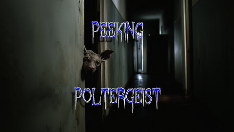 Peeking Poltergeist - Creepy Paranormal Activity & A Peeking Creature!