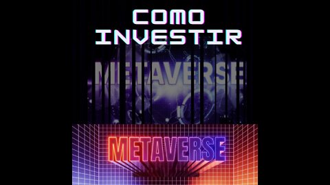 Como investir no metaverso