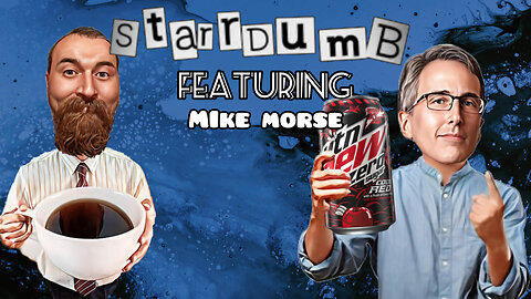 Drop the coffee! Do the dew! w/ Mike Morse