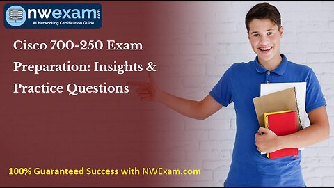 Cisco 700-250 Exam Preparation: Insights & Practice Questions