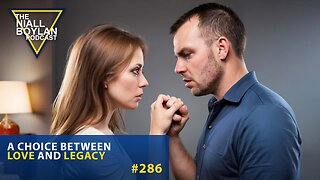 #286 A Choice Between Love and Legacy Trailer